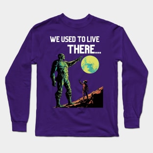 we used to live there.... Long Sleeve T-Shirt